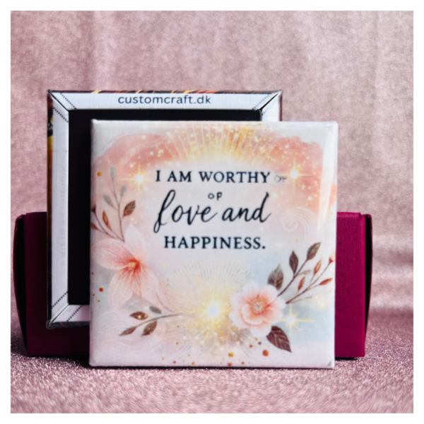 I am worthy of love and happiness I am worthy of love and happiness