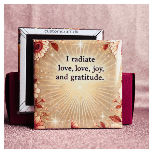 I radiate love, joy and gratitude
