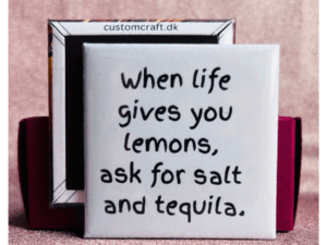 When life gives you lemons, ask for salt and tequila